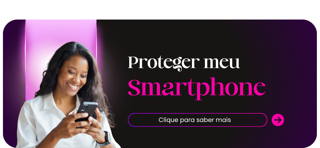 Proteger meu Smartphone